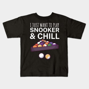 I just want to play snooker and chill Kids T-Shirt